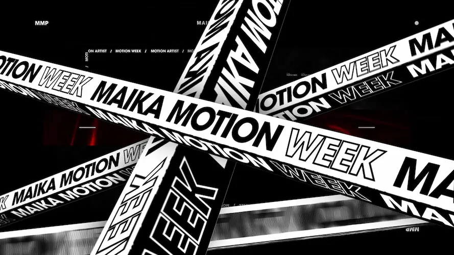 Maika Motion Week
